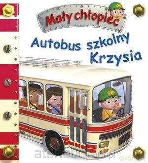 Mały chłopiec. Autobus szkolny Krzysia - Emilie Beaumont, Nathalie Belineau [KSIĄŻKA]