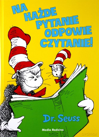 Na każde pytanie odpowie czytanie - Dr Seuss [KSIĄŻKA]