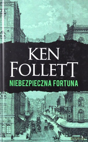 Niebezpieczna fortuna - Ken Follet [KSIĄŻKA]