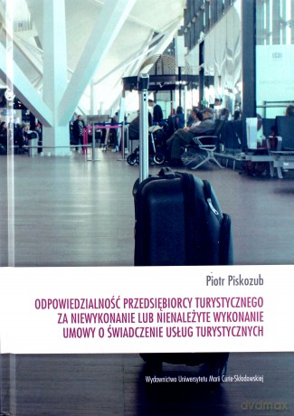 Odpowiedzialność przedsiębiorcy turystycznego - Piotr Piskozub [KSIĄŻKA]
