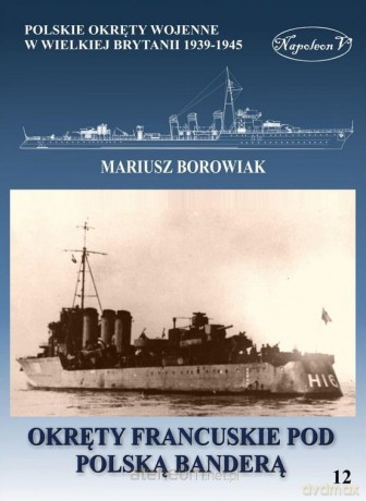 Okręty francuskie pod polską banderą [KSIĄŻKA]