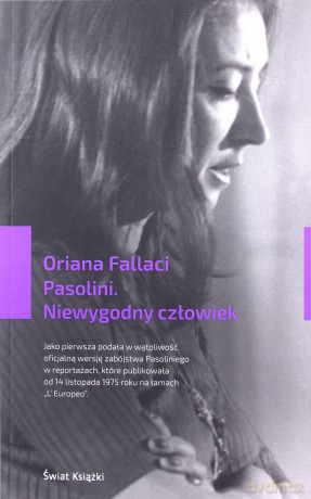 Pasolini. Niewygodny człowiek - Oriana Fallaci [KSIĄŻKA]