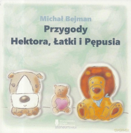 Przygody Hektora, Łatki i Pępusia - Michał Bejman [KSIĄŻKA]