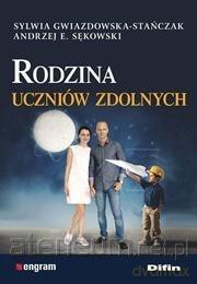Rodzina uczniów zdolnych - Sylwia Gwiazdowska-Stańczak, Andrzej Edward Sękowski [KSIĄŻKA]