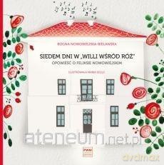 Siedem dni w Willi wśród róż - Bogna Nowowiejska-Bielawska [KSIĄŻKA]