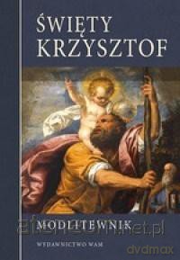 Święty Krzysztof. Modlitewnik [KSIĄŻKA]