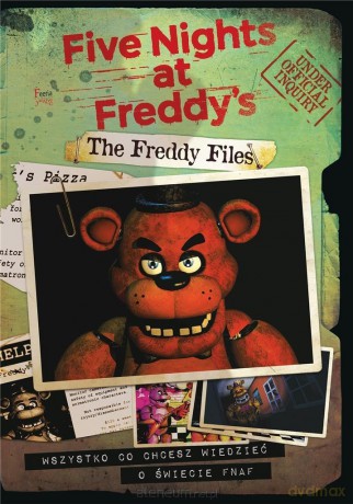 The Freddy Files. Oficjalny przewodnik po grze - Scott Cawthon, Kira Breed-Wrisley [KSIĄŻKA]