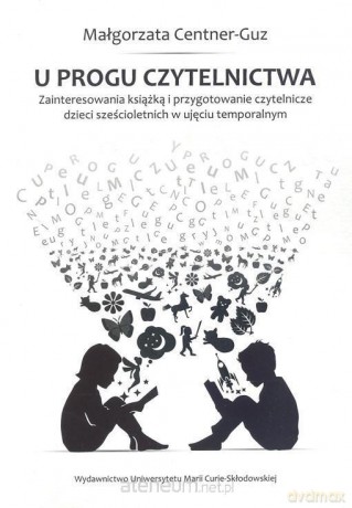 U progu czytelnictwa Zainteresowania książką - Małgorzata Centner-Guz [KSIĄŻKA]