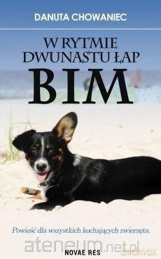 W rytmie dwunastu łap Bim - Danuta Chowaniec [KSIĄŻKA]