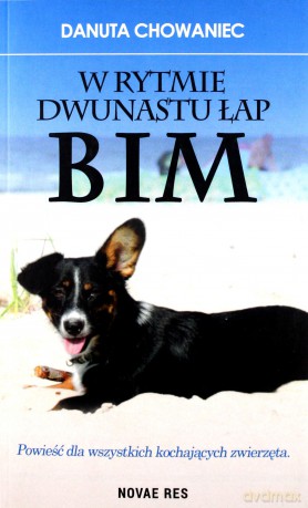 W rytmie dwunastu łap Bim - Danuta Chowaniec [KSIĄŻKA]