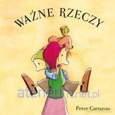 Ważne rzeczy - Peter Carnavas [KSIĄŻKA]