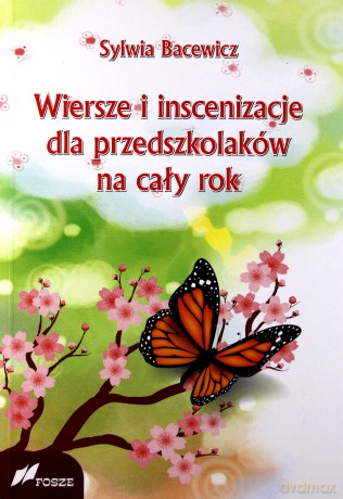 Wiersze i inscenizacje dla przedszkolaków - Sylwia Bacewicz [KSIĄŻKA]