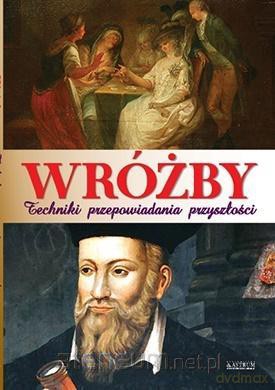 Wróżby. Techniki przepowiadania przyszłości - Dorota Strukowska [KSIĄŻKA]
