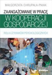 Zaangażowanie w pracę w kooperacji gospodarczej - Małgorzata Chrupała-Pniak [KSIĄŻKA]