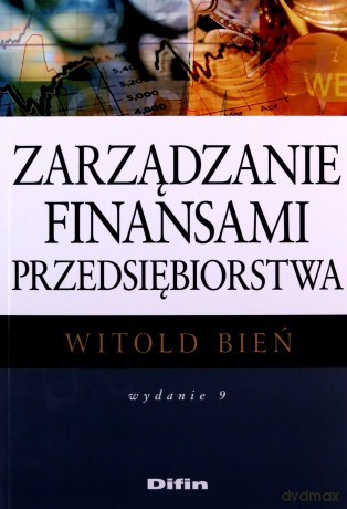 Zarządzanie finansami przedsiębiorstwa - Witold Bień [KSIĄŻKA]