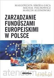 Zarządzanie funduszami europejskimi w Polsce [KSIĄŻKA]