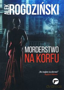 Morderstwo na Korfu - Alek Rogoziński [KSIĄŻKA]