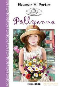 Pollyanna - Eleonor Hodgeman Porter [KSIĄŻKA]