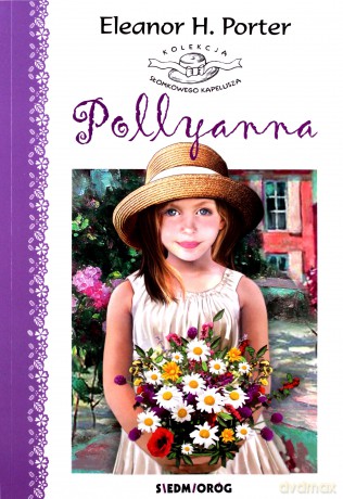 Pollyanna - Eleonor Hodgeman Porter [KSIĄŻKA]
