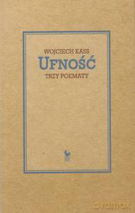 Ufność. Trzy poematy - Wojciech Kass [KSIĄŻKA]