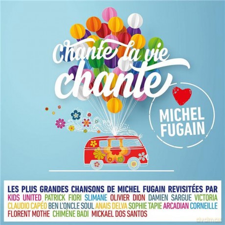 Chante la vie chante [CD]