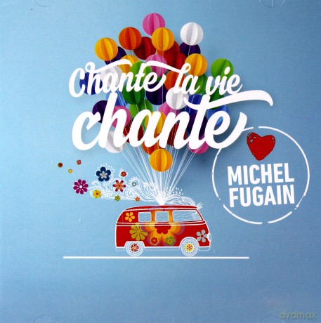 Chante la vie chante [CD]