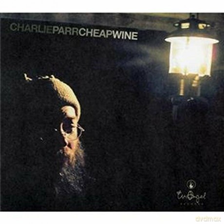 Charlie Parr: Cheap Wine [CD]