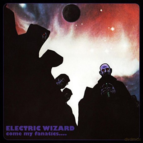 Electric Wizard: Come My Fanatics [2xWinyl]