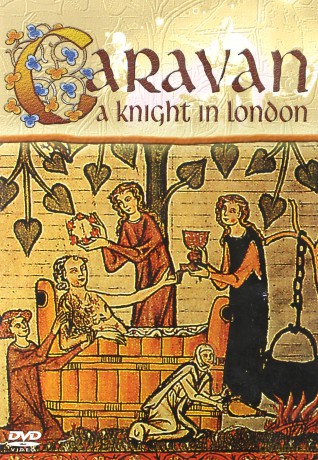 Caravan: A Knight In London [DVD]
