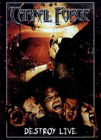 Carnal Forge: Destroy Live [DVD]