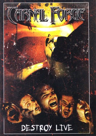 Carnal Forge: Destroy Live [DVD]