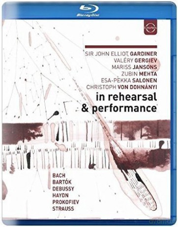 Gardiner & Gergiev & Dohnányi & Jansons & Mehta & Salonen: In Rehearsal & Performance [Blu-Ray]