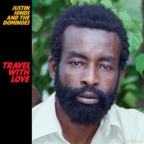 Justin Hinds & The Dominoes: Travel With Love [CD]