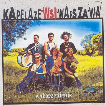 Kapela Ze Wsi Warszawa: Wykorzenienie [CD]+[DVD]
