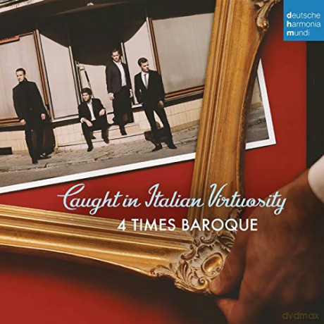 4 Times Baroque: Caught in Italian Virtuosity [CD]