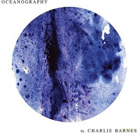 Charlie Barnes: Oceanography (digipack) [CD]