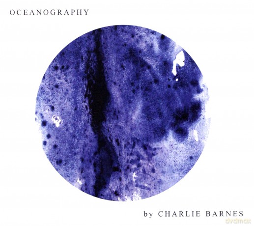 Charlie Barnes: Oceanography (digipack) [CD]