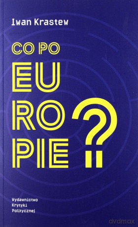 Co po Europie - Iwan Krastew [KSIĄŻKA]