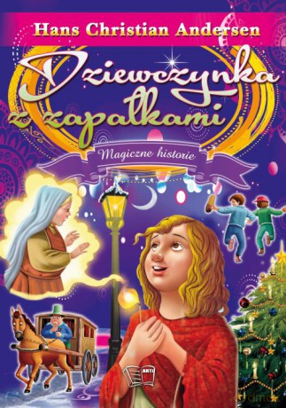 Dziewczynka z zapałkami - Hans Christian Andersen [KSIĄŻKA]