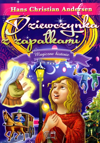 Dziewczynka z zapałkami - Hans Christian Andersen [KSIĄŻKA]