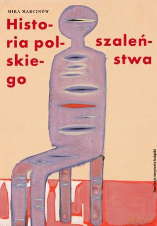 Historia polskiego szaleństwa (Tom I) Słońce wśród czarnego nieba. Studium melancholii - Mira Marcinów [KSIĄŻKA]
