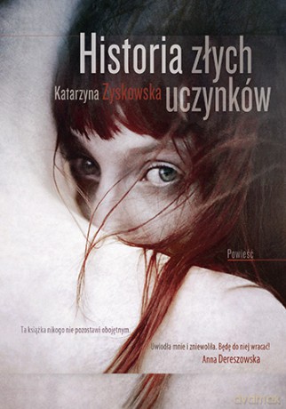 Historia złych uczynków - Katarzyna Zyskowska [KSIĄŻKA]