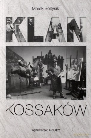 Klan Kossaków - Marek Sołtysik [KSIĄŻKA]