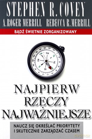 Najpierw rzeczy najważniejsze - Stephen R.Covey [KSIĄŻKA]