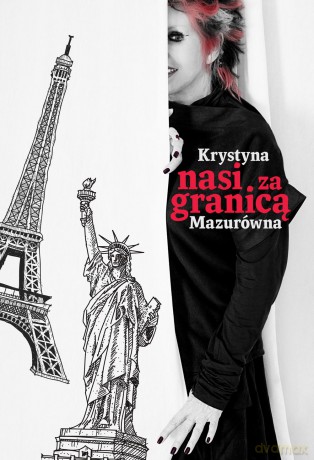 Nasi za granicą - Krystyna Mazurówna [KSIĄŻKA]