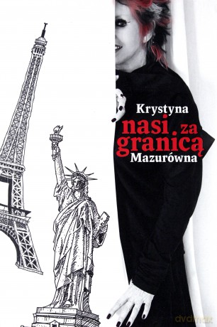 Nasi za granicą - Krystyna Mazurówna [KSIĄŻKA]