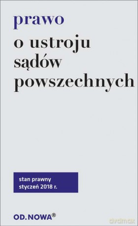 Prawo o ustroju sądów powszechnych 01.2018 [KSIĄŻKA]