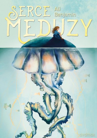 Serce meduzy - Ali Benjamin [KSIĄŻKA]