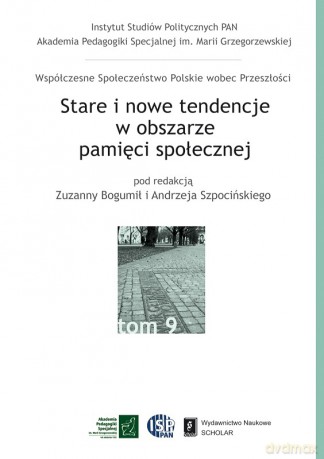 Stare i nowe. Tendencje w obszarze pamięci społecznej - Zuzanna Bogumił [KSIĄŻKA]