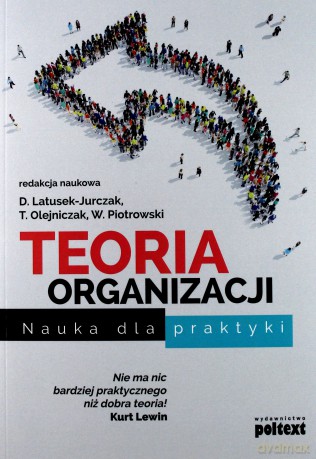 Teoria organizacji. Nauka dla praktyki [KSIĄŻKA]